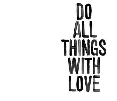 42. do all things with love